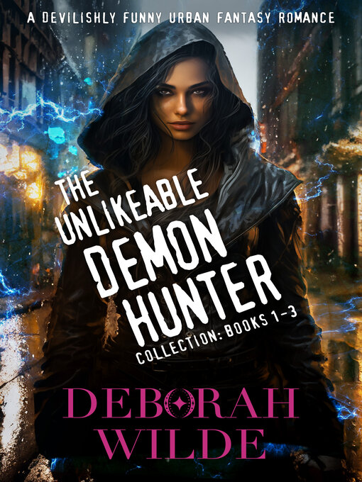 Title details for The Unlikeable Demon Hunter Collection by Deborah Wilde - Available